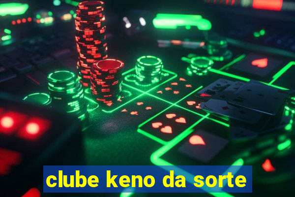 clube keno da sorte